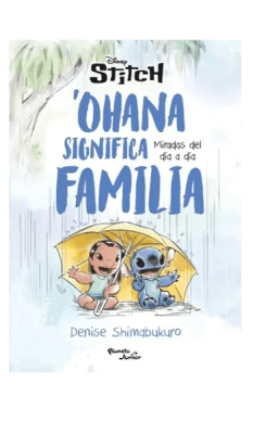STITCH OHANA SIGNIFICA FAMILIA MIRADAS DEL DIA A DIA-PLANETA JUNIOR