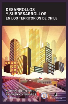 DESARROLLOS Y SUBDESARROLLOS EN LOS TERRITORIOS DE CHILE-RIL
