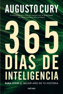 365 DIAS DE INTELIGENCIA PARA VIVIR EL MEJOR AÑO DE TU HISTORIA-OCEANO