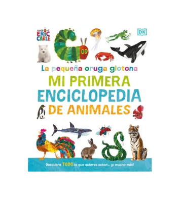 PEQUEÑA ORUGA GLOTONA,LA TD MI PRIMERA ENCICLOPEDIA DE ANIMALES-DK