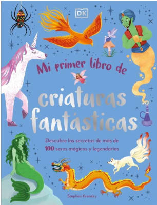 MI PRIMER LIBRO DE CRIATURAS FANTASTICAS TD-DK1