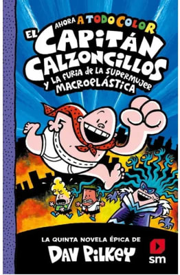 CAPITAN CALZONCILLOS Y LA FURIA DE LA SUPERMUJER MACROELASTICA 5 TD-SM1