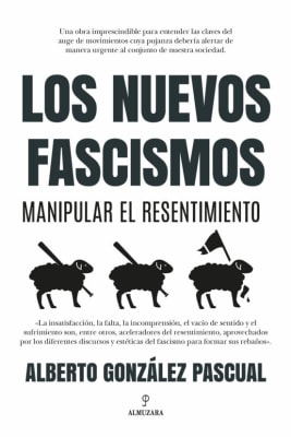NUEVOS FASCISMOS,LOS MANIPULAR EL RESENTIMIENTO-RETAILEXPRESS