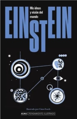 EINSTEIN MIS IDEAS Y VISION DEL MUNDO TD-ALMA