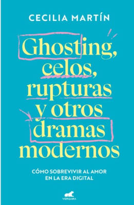 GHOSTING CELOS RUPTURAS Y OTROS DRAMAS MODERNOS-VERGARA PENGUIN1