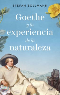 GOETHE Y LA EXPERIENCIA DE LA NATURALEZA TD-ARIEL PLANETA