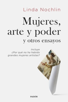 MUJERES ARTE Y PODER Y OTROS ENSAYOS-PAIDOS PLANETA