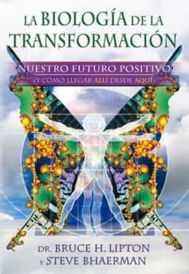 BIOLOGIA DE LA TRANSFORMACION GAIA BRUCE H.LIPTON