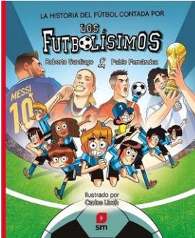 HISTORIA DEL FUTBOL CONTADA POR LOS FUTBOLISIMOS TD-SM