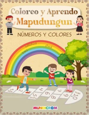 NUMEROS Y COLORES-COLOREO Y APRENDO MAPUDUNGUN-MUNDICROM