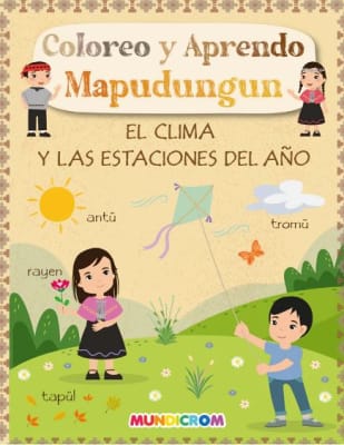 CLIMA Y LAS ESTACIONES DEL AÑO-COLOREO Y APRENDO MAPUDUNGUN-MUNDICROM
