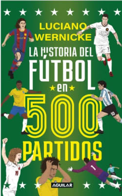 HISTORIA DEL FUTBOL EN 500 PARTIDOS,LA-AGUILAR PENGUIN