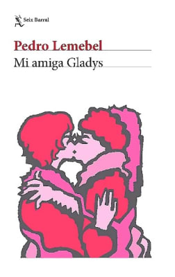 MI AMIGA GLADYS-SEIX BARRAL PLANETA