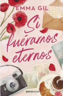 SI FUERAMOS ETERNOS-MATCHSTORIES PLANETA