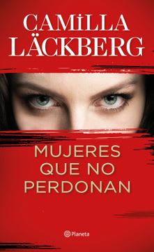 MUJERES QUE NO PERDONAN-PLANETA