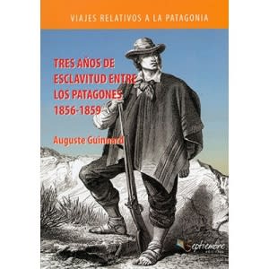 TRES AÑOS DE ESCLAVITUD ENTRE LOS PATAGONES 1856-1859-SEPTIEMBRE EDICIONES