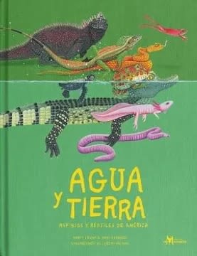 AGUA Y TIERRA: ANFIBIOS Y REPTILES DE AMERICA TD-AMANUTA1