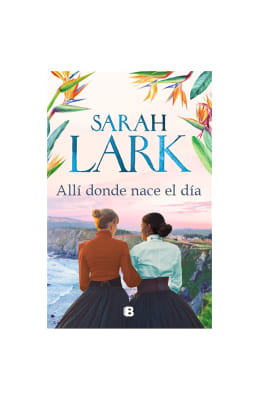 ALLI DONDE NACE EL DIA-EDICIONES B