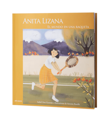 ANITA LIZANA EL MUNDO EN UNA RAQUETA-MIS RAICES