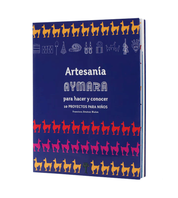 ARTESANIA AYMARA PARA HACER Y CONOCER-MIS RAICES