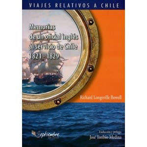 MEMORIAS DE UN OFICIAL INGLES AL SERVICIO DE CHILE-SEPTIEMBRE EDICIONES
