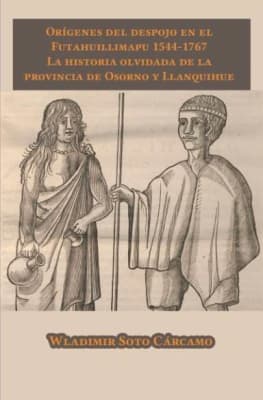 ORIGENES DEL DESPOJO EN EL FUTAHUILLIMAPU 1544-1767