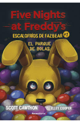 FIVE NIGHTS AT FREDDYS ESCALOFRIOS DE FAZBEAR 1 EL PARQUE DE BOLAS-ROCA EDITORIAL PENGUIN
