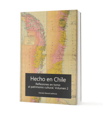 HECHO EN CHILE REFLEXIONES EN TORNO AL PATRIMONIO CULTURAL VOL 2-MIS RAICES