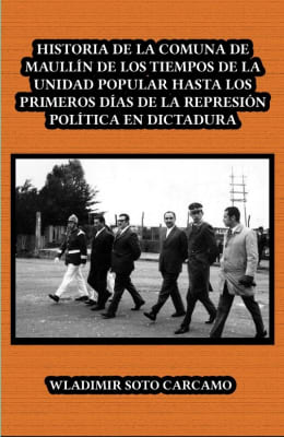 HISTORIA DE LA COMUNA DE MAULLIN DE LOS TIEMPOS DE LA UNIDAD POPULAR-REGIONALES