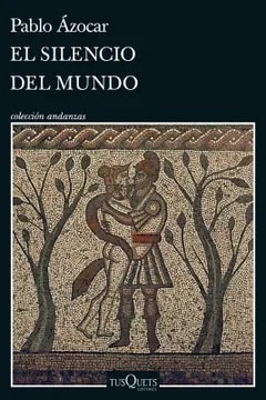 SILENCIO DEL MUNDO,EL-TUSQUETS
