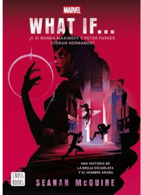 WHAT IF...Y SI WANDA MAXIMOFF Y PETER PARKER FUER-CROSS BOOKS1