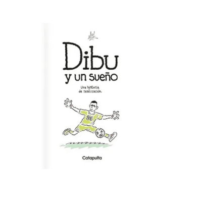 DIBU Y UN SUEÑO UNA HISTORIA DE REALIZACION TD-CATAPULTA