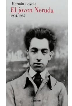 JOVEN NERUDA 1904-1935 (LUMEN PROPIO)1