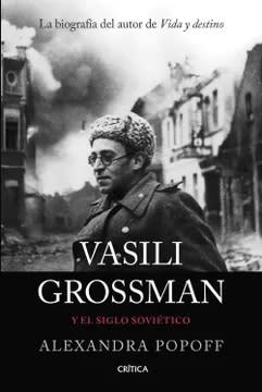 VASILI GROSSMAN Y EL SIGLOSOVIETICO-CRITICA PLANETA