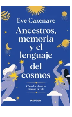 ANCESTROS MEMORIA Y EL LENGUAJE DEL COSMOS-KEPLER