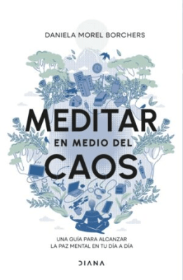MEDITAR EN MEDIOS DEL CAOS - DIANA - PLANETA1