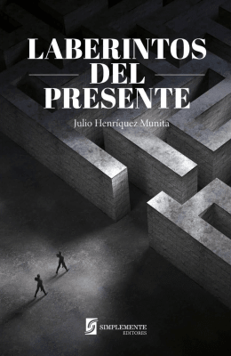 LABERINTOS DEL PRESENTE-SIMPLEMENTE EDITORES LIBERALIA