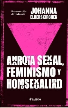 ANARQUIA SEXUAL,FEMINISMO Y HOMOSEXUALIDAD-PAIDOS PLANETA