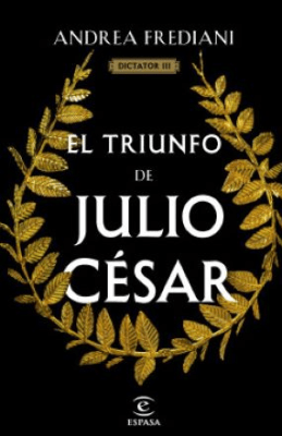 TRIUNFO DE JULIO CESAR-SERIE DICTADOR III-ESPASA PLANETA1