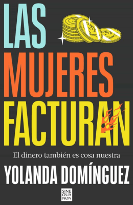 MUJERES FACTURAN , LAS - EDICIONES B - PENGUIN RANDOM