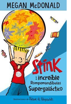 STINK Y EL INCREIBLE ROMPEMANDIBULAS SUPERGALACTICO-ALFAGUARA