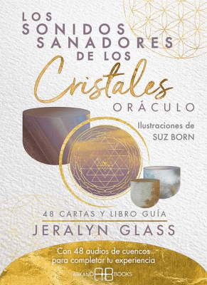 SONIDOS SANADORES DE LOS CRISTALES ORACULO 48 CARTAS-ARKANO BOOKS