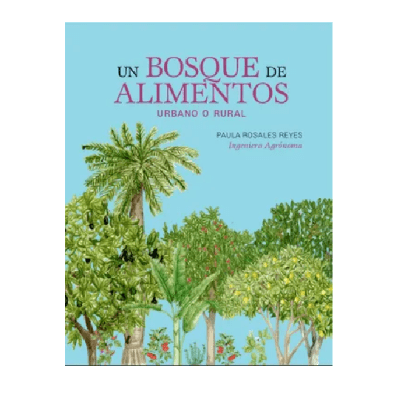 UN BOSQUE DE ALIMENTOS URBANO O RURAL-EDITORA SELVA