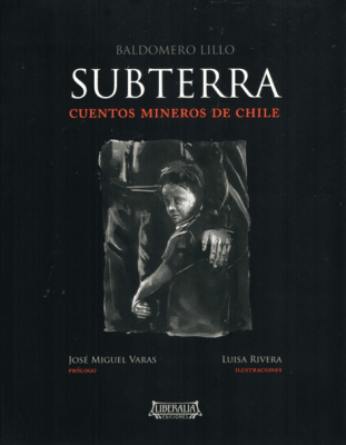 SUBTERRA CUENTOS MINEROS DE CHILE-LIBERALIA