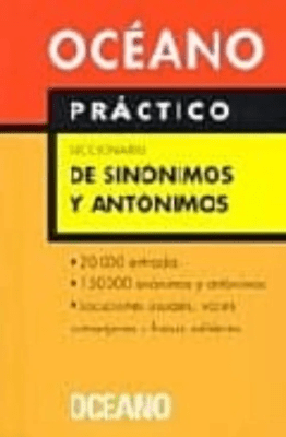 DICCIONARIO OCEANO PRACTICO DE SINONIMOS Y ANTONIMOS-PROPIO
