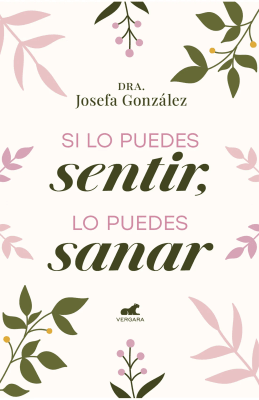 SI LO PUEDES SENTIR LO PUEDES SANAR-VERGARA