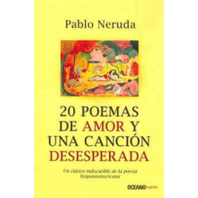 20 POEMAS DE AMOR Y UNA CANCION DESESPERADA-OCEANO