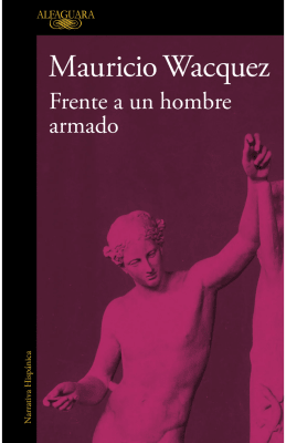 FRENTE A UN HOMBRE ARMADO-ALFAGUARA