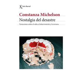 NOSTALGIA DEL DESASTRE-SEIX BARRAL PLANETA1