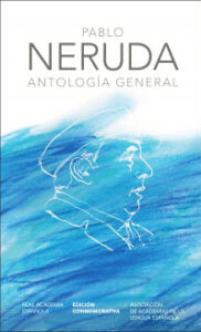 ANTOLOGIA GENERAL DE PABLO NERUDA TD1